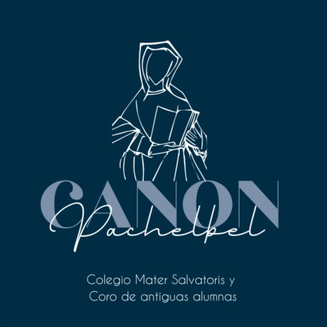 Canon de Pachelbel (En Vivo) ft. Coro Antiguas Alumnas Mater Salvatoris | Boomplay Music