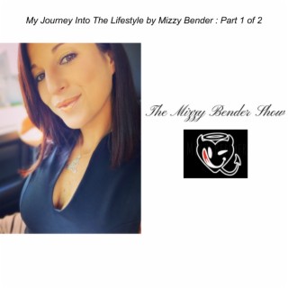 My Journey Into The Swingers / Alternative Lifestyle by Mizzy Bender : Part 1 of 2