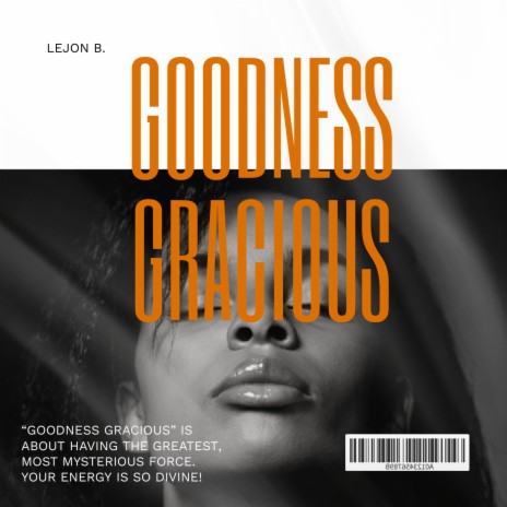 Goodness Gracious | Boomplay Music