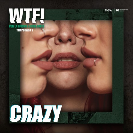 Crazy ft. Original Cast of WTF! | Boomplay Music