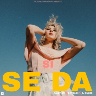 Si Se Da ft. Dj Teack & DJ BULBO lyrics | Boomplay Music