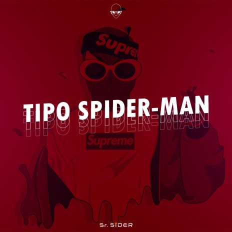 Tipo Spider-Man | Boomplay Music