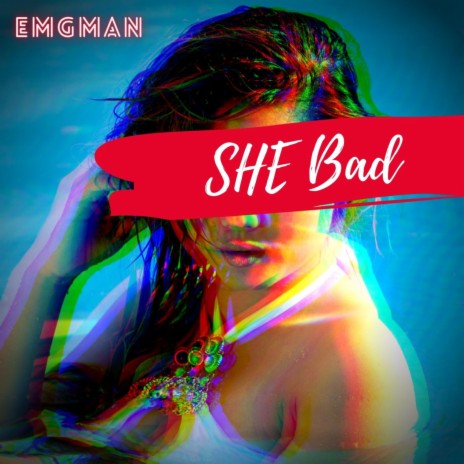 SHE BAD | Boomplay Music