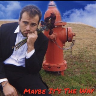 Maybe It's The Way lyrics | Boomplay Music