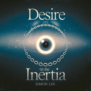 Desire In The Inertia lyrics | Boomplay Music