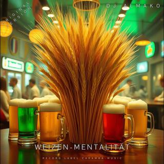 WEIZEN-MENTALITÄT