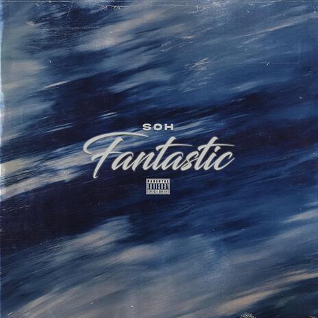 Fantastic | Boomplay Music