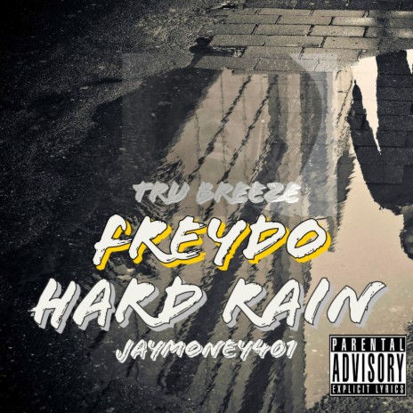 Hard rain ft. Freydo & Tru Breeze | Boomplay Music