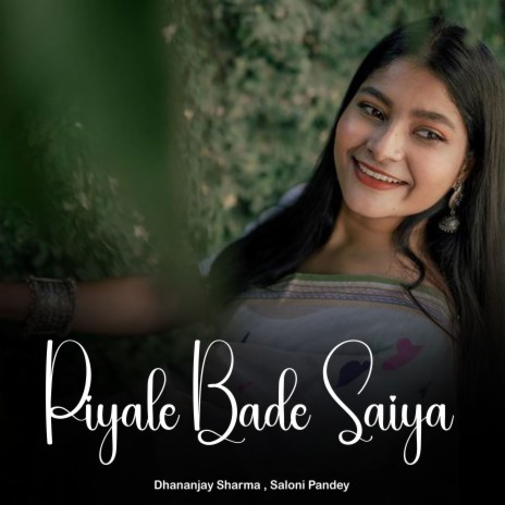 Piyale Bade Saiya ft. Saloni Pandey | Boomplay Music