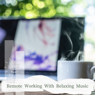 Remote Working with Relaxing Music