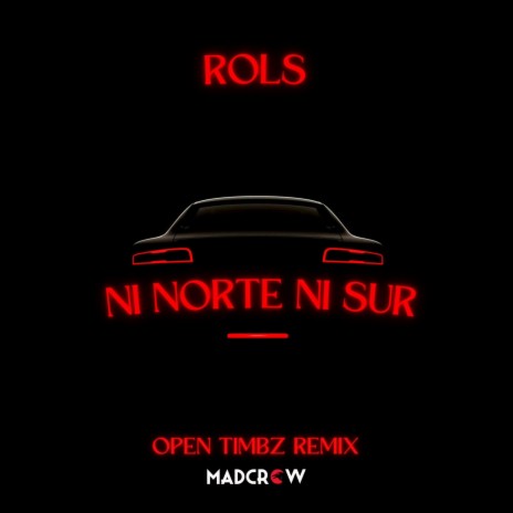 Ni Norte Ni Sur (Remix) ft. Open Timbz | Boomplay Music