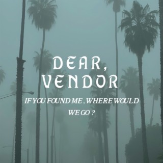 Dear Vendor