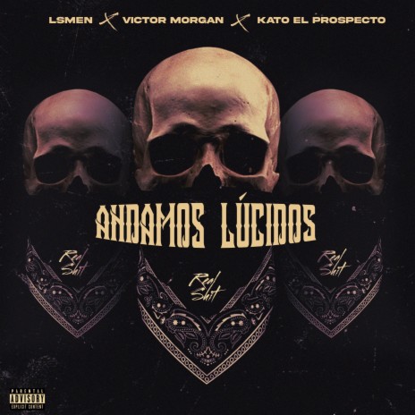 Andamos Lucidos ft. Kato El Prospecto & Victor Morgan | Boomplay Music