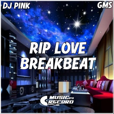 RIP LOVE BREAKBEAT | Boomplay Music