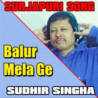 Surjapuri song-Balur Mela ge chalni ge mahndir mela ge