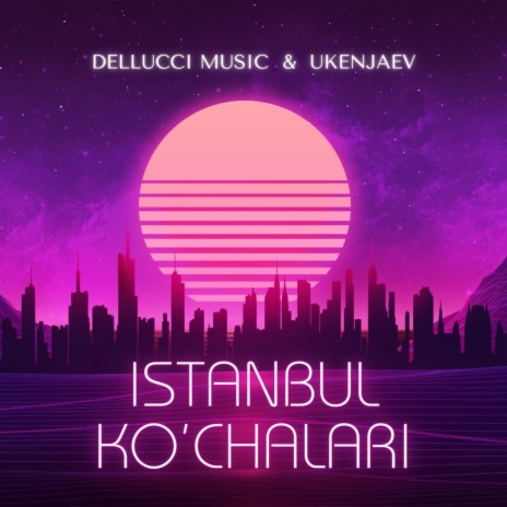 Istanbul Ko'chalari ft. Ukenjaev | Boomplay Music