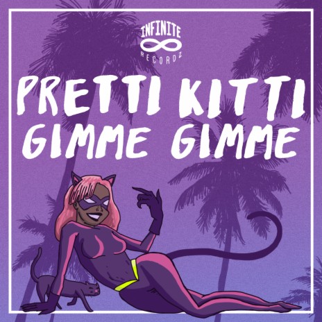 Gimme Gimme ft. Pretti Kitti | Boomplay Music