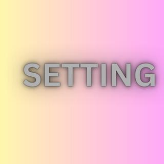 Setting