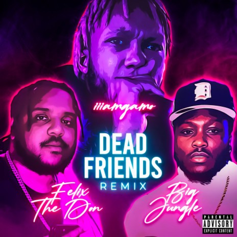 Dead Friends (Remix) ft. iiiamgamo & Big Jungle | Boomplay Music