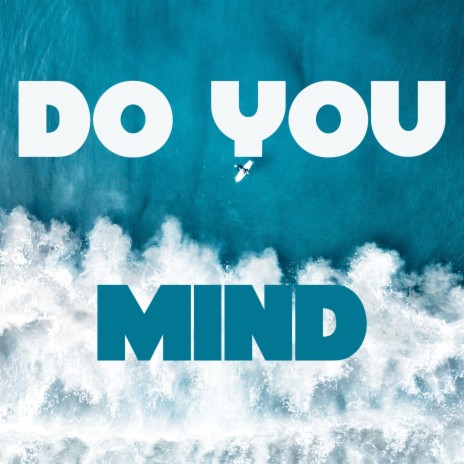 Do you mind | Boomplay Music