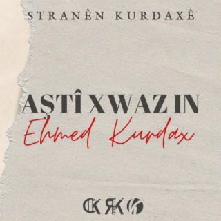 Ehmed Kurdax - Aştî xwaz in