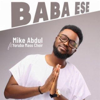 Baba Ese ft. Yoruba Mass Choir lyrics | Boomplay Music
