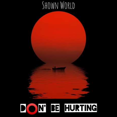 Don' be hurting (feat. Greysings) | Boomplay Music