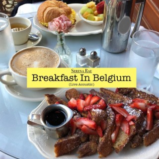 Breakfast in Belgium (Live Acoustic) lyrics | Boomplay Music