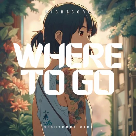 Where To Go ft. Nightcore Girl & Vital EDM | Boomplay Music