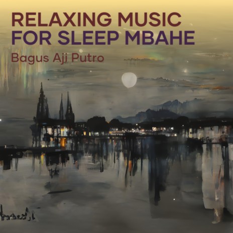 Relaxing Music for Sleep Mbahe (Acoustic) | Boomplay Music