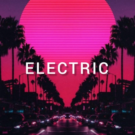 ELECTRIC | Boomplay Music