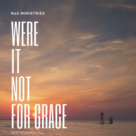 Were It Not For Grace (Bonus Track Mix) | Boomplay Music