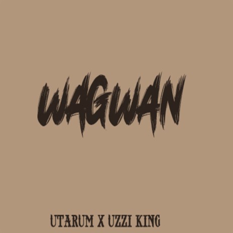 Wagwan ft. Uzzi King | Boomplay Music