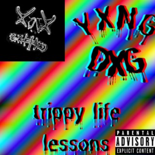 Trippy life lessons