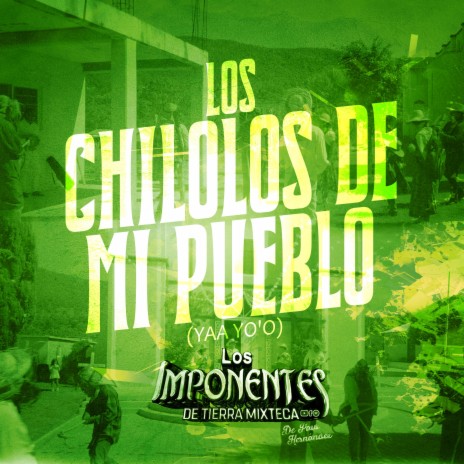 LOS CHILOLOS DE MI PUEBLO (Yaa yo'o) | Boomplay Music