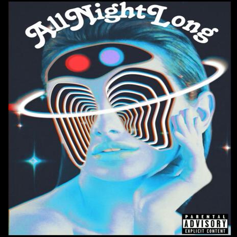 AllNightLong ft. LSD RAY | Boomplay Music