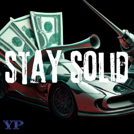 Stay solid | Boomplay Music