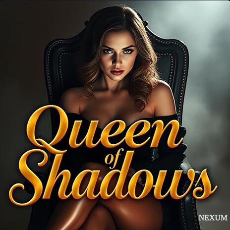 Queen of Shadows | Boomplay Music