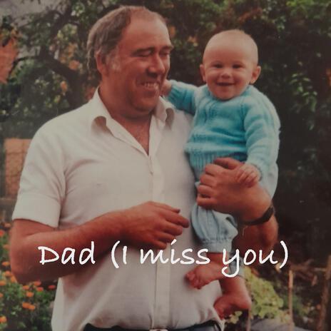 Dad (I Miss You) | Boomplay Music