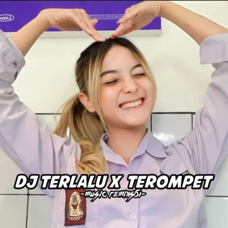 Dj Terlalu X Terompet Mengkane | Boomplay Music