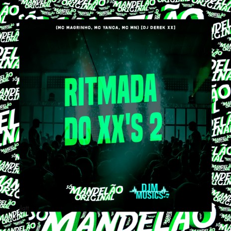 Ritmada do Xx's 2 ft. MC Yanca, Mc Mn & DJ Derek XX | Boomplay Music