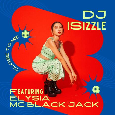 Close To Me (Radio Edit) ft. Elysia & MC Black Jack | Boomplay Music