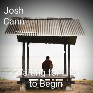 Waiting for Life to Begin