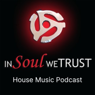 In Soul We Trust House Music Podcast