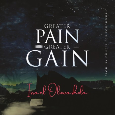 Greater Pain Greater Gain | Boomplay Music