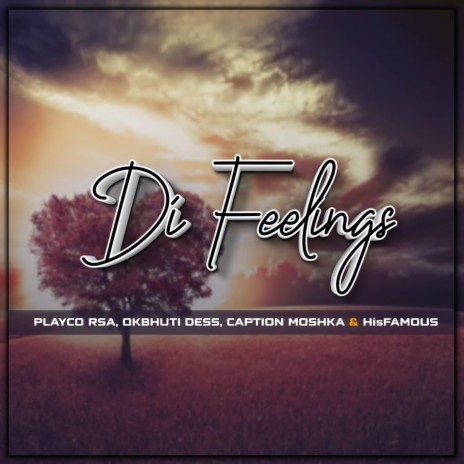 Di feelings ft. Captain moshka, Okbhuti Dess & Hisfamous | Boomplay Music