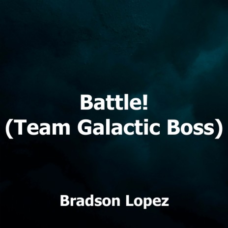 Battle! (Team Galactic Boss) [From Pokémon Diamond & Pearl] | Boomplay Music