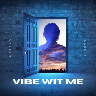 Marsko x Kxrmii (Vibe Wit Me)