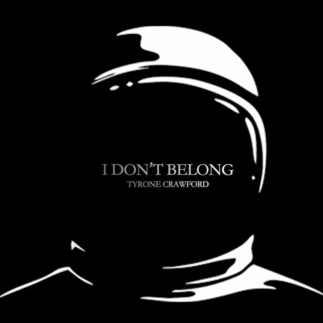 I Don’t Belong | Boomplay Music