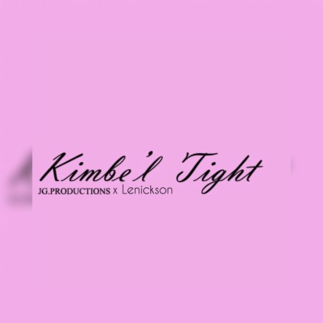 Kimbe'l Tight | Boomplay Music